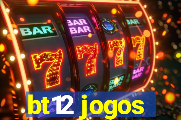 bt12 jogos